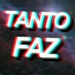"Tanto Faz"