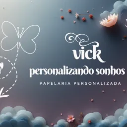 Vick personalizando sonhos