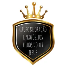 GRUPO DE ORAÇÃO E PROPÓSITOS FILHOS DO REI JESUS