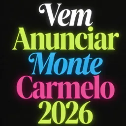 Vem Anunciar Monte Carmelo 2026🤩