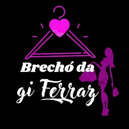 Brechó da Gi Ferraz (GRUPO 01) Somos de Sorriso/MT