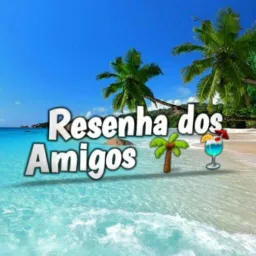 💕resenha dos amigos💘