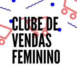 Clube de Vendas Feminino💃🏻