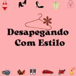 🤑DESAPEGANDO COM ESTILO 💵