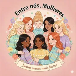 Comunidade Entre nós, Mulheres💖