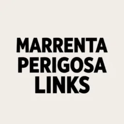 MARRENTA PERIGOSA LINKS