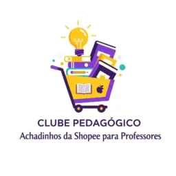 Clube Pedagógico Achadinhos da Shopee para professores Ensinar com Amor e Criatividade