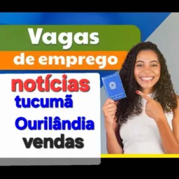 TUCUMÃ EMPREGOS e NOTÍCIAS