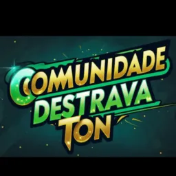 💚 COMUNIDADE DESTRAVA TON/ANNA 💚🚀