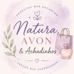 💖 Natura, Avon & Achadinhos — Tudo que você ama em um só lugar.