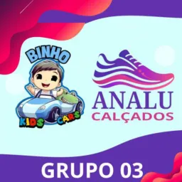 GRUPO 03 ANALU CALÇADOS / BINHO KIDS CARS