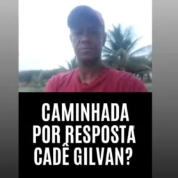 Grupo apenas notícias do desaparecimento Gilvan Soares dos Santos conhecido ..como café 👏👏👏