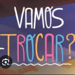 Somente Trocas🔄 Troca De tudo aqui📌