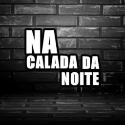 NA CALADA DA NOITE🌑