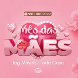 Grupo 7 Jag Móveis- Mês das Mães