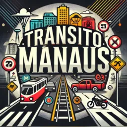 🚨🚔 TRÂNSITO MANAUS 2.0 🚨🚔