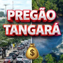 PREGÃO TANGARÁ 💰