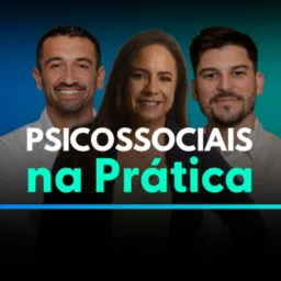 #02 Psicossociais na Prática