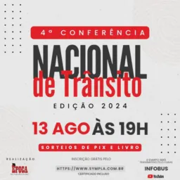 4° Conferência Nacional de Trânsito - 13/08/24