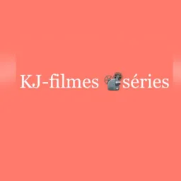 KJ-filmes 📽séries