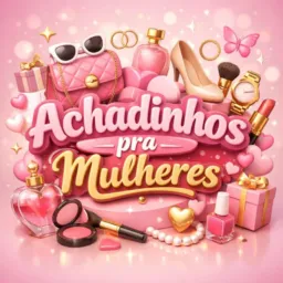✨ Achadinhos pra Mulheres 💖