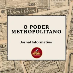 📰🗞️⌖ O PODER METROPOLITANO ⌖ 📰🗞️🔓