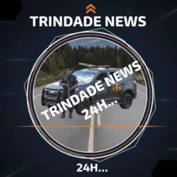 🚔🚨 TRINDADE NEWS 24 HR...🚨