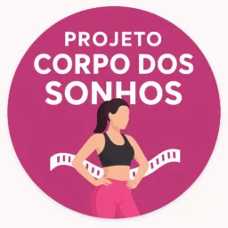 PROJETO CORPO DOS SONHOS