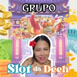 GRUPO SLOT DA DEEH🥳💰🎉📍