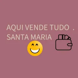 AQUI VENDE TUDO. SANTA MARIA 😃
