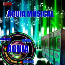 🔊🔊NOVA ÁGUIA  MUSICAL 🔊🔊