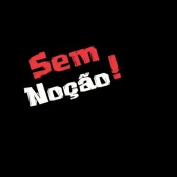 Sem Noção. Com 😈👿☺🤣😍🤔😂😱😔