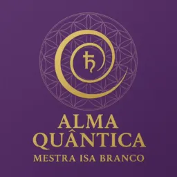 2026 ESPAÇO ALMA QUÂNTICA MESTRA ISA BRANCO*