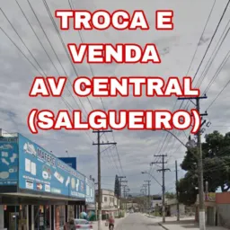 TROCA E VENDAS AV CENTRAL SALGUEIRO🚠🛒🛍️