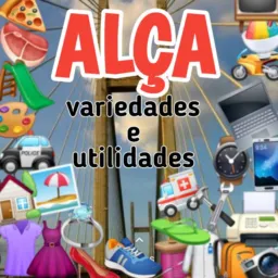 "ALÇA" VARIEDADES E UTILIDADES EM GERAL