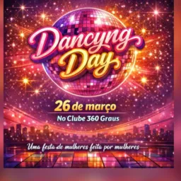 Dancing Day: A Festa das Mulheres!