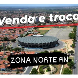Venda e troca ZONA NORTE RN💰💰
