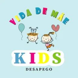 VIDA DE MÃE💞DESAPEGO KIDS