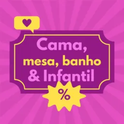 🛍️Cama, Mesa, Banho e Infantil - Compras