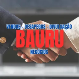 BAURU - VENDAS/DESAPEGO/NEGÓCIOS