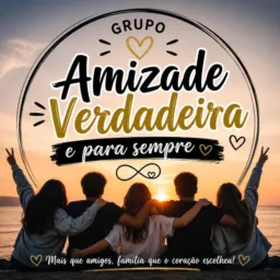 AMIZADE VERDADEIRA É PARA SEMPRE