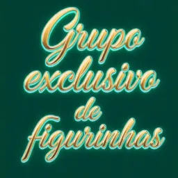 Grupo exclusivo de figurinhas.