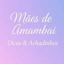 Mães de Amambai – Dicas & Achadinhos