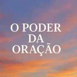 O PODER DA ORAÇÃO