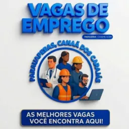 VAGAS DE EMPREGOS PARAUAPEBAS E REGIÃO E CANAÃ DOS CARAJÁS 🌎