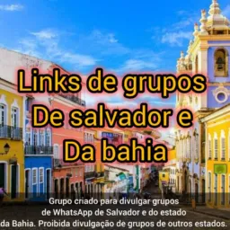 Links de grupos de salvador e do estado da bahia 🇲🇫