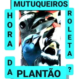 Mutuqueiros De Plantão 💣