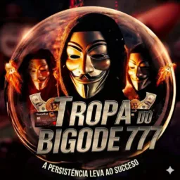 TROPA DO BIGODE 777