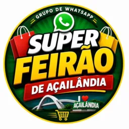 🛒🔰SUPER FEIRÃO DE AÇAILÂNDIA🔰🔰