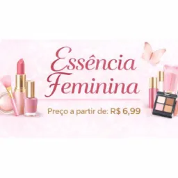 Essência Feminina | A partir de R$ 6,99 💕